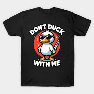 Dont Duck with me | T shirt Design T-Shirt